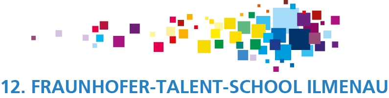 12. Fraunhofer-Talent-School Ilmenau